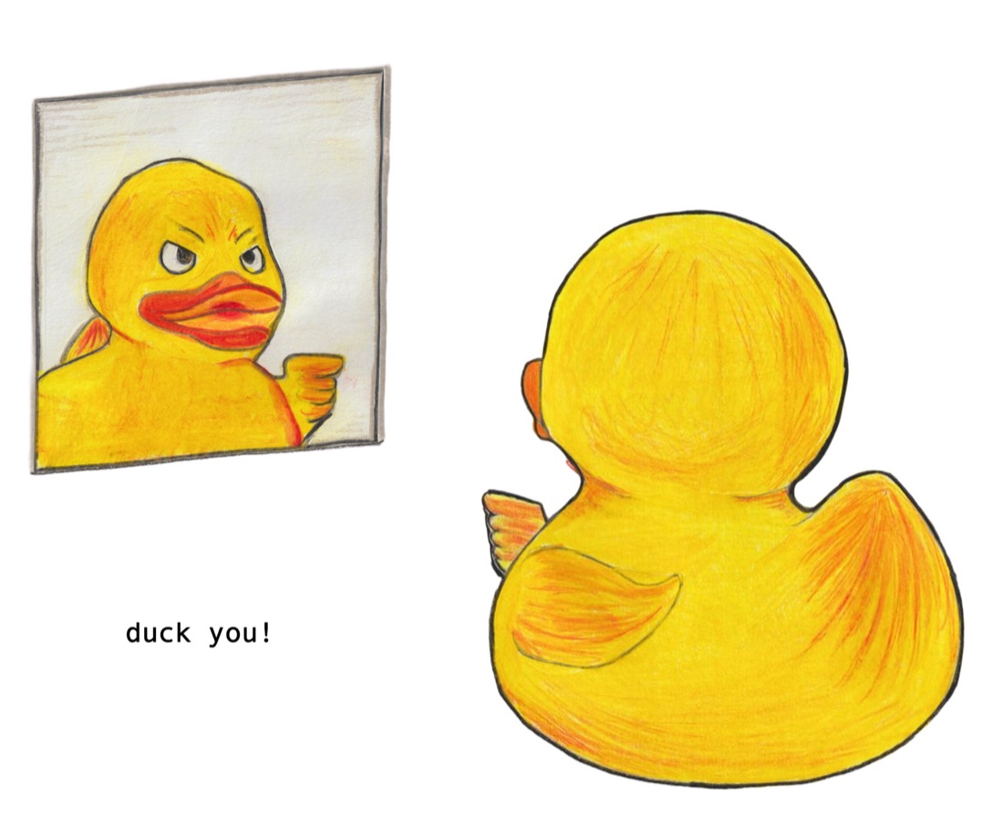 Duck You, Duck Me?
